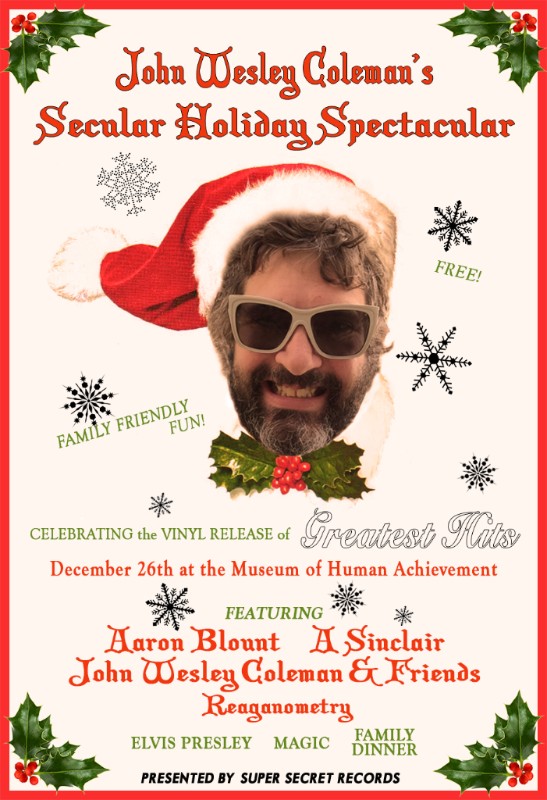 John Wesley Coleman's Secular Holiday Spectacular at Museum of Human Achievement in Austin December 26th 2015