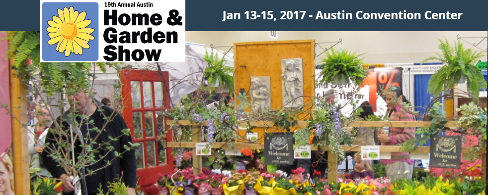 19th Annual Austin Home Garden Show January 13 15 2017